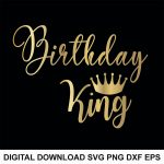 Birthday king Svg file,crown king svg,king svg,Birthday SVG,Birthday Shirt Svg File,Happy Birthday