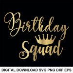 Birthday squad Svg Png,squad svg,Birthday SVG,Birthday Shirt Svg File,Happy Birthday