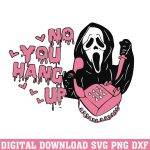 No You Hang Up First Svg,Ghostface Calling Svg,Scream Ghost svg,Scream You Hang Up Svg,No You Hang up svg