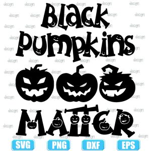 black pumpkin matter,halloween svg,halloween svg images,halloween shirt svg