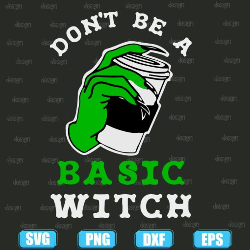 Dont Be A Basic Witch Coffee