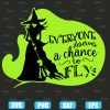 Everyone Deserves A Chance To Fly Witch Broom