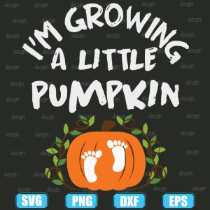 im growing a little pumpkin,halloween svg,halloween svg images,halloween shirt svg