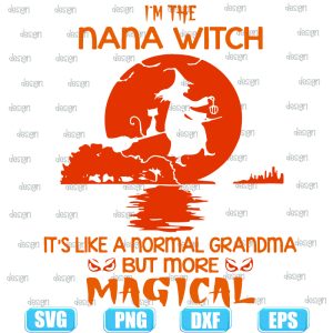 im the nana withc like a normal grandma,halloween svg,halloween svg images,halloween shirt svg