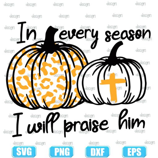 In Every Season I Will Praise Him Pumpkin Cross Christian