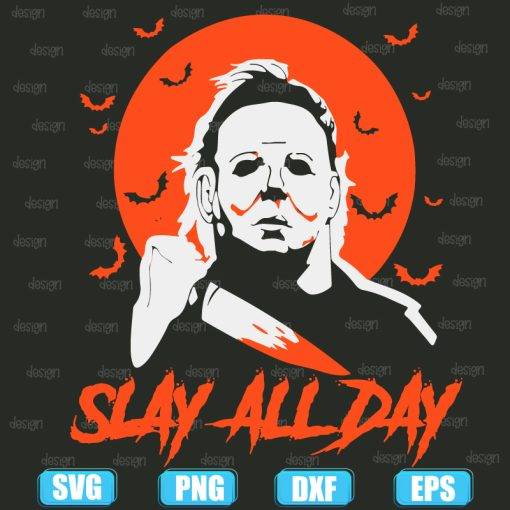 Michael Myers Killer Slay All Day