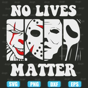 no lives matter horror movies,halloween svg,halloween svg images,halloween shirt svg