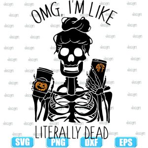 omg im like literrally dead halloween,halloween svg,halloween svg images,halloween shirt svg
