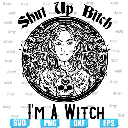 Shut Up Bitch Im A Witch Funny Halloween Rude Wicca