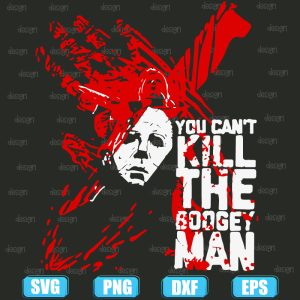 michael myers you cant kill the boogey man halloween,halloween svg,halloween svg images