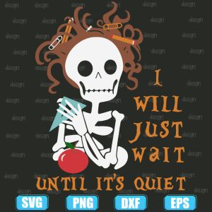 teacher skull will just wait quiet halloween,halloween svg,halloween svg images,halloween shirt svg